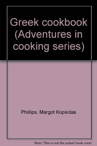 9780832606113: Greek cookbook (Adventures in cooking series)