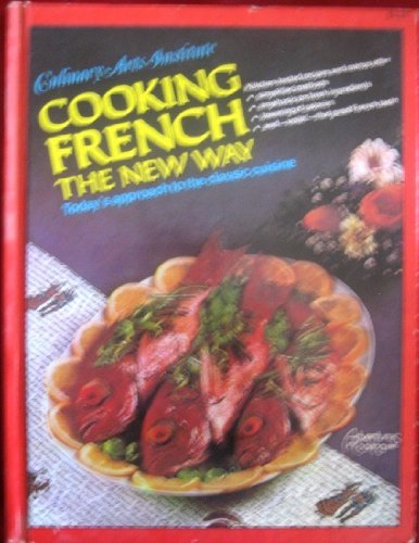 Stock image for Culinary Arts Institute Cooking French The New Way (Adventures in Cooking series) for sale by Wonder Book