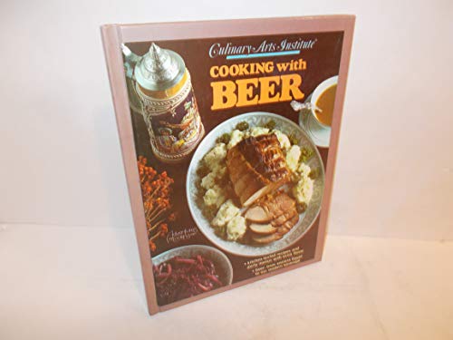 Imagen de archivo de Cooking With Beer: Culinary Arts Institute a la venta por HPB-Diamond