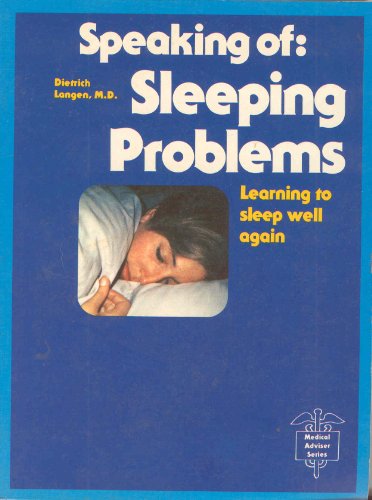 Imagen de archivo de Speaking of: Sleeping Problems: Learning to Sleep Well Again, Including Directions for Making an Analysis of Your Sleep and Keeping a Sleep Diary (The . Adviser Series) (English and German Edition) a la venta por R Bookmark