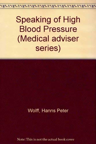 Imagen de archivo de Speaking of High Blood Pressure: A Comprehensive Guide for Hypertensives and Their Partners (The Medical adviser series) (English and German Edition) a la venta por Wonder Book