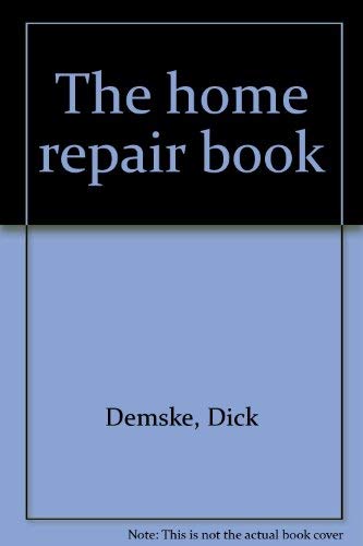 Stock image for The home repair book for sale by SecondSale