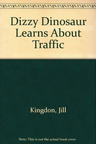 Beispielbild fr Dizzy Dinosaur Learns about Traffic zum Verkauf von Better World Books