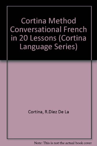 Beispielbild fr Conversational French in 20 Lessons: Cortina Method: Intended for Self-Study and for Use in Schools zum Verkauf von Wonder Book