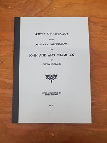 

History And Genealogy Of The American Descendants Of John And Ann Chamness [first edition]