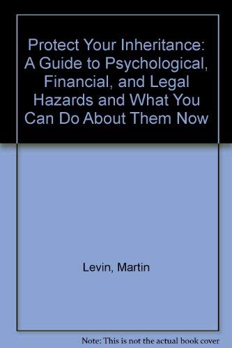9780832901027: Protect Your Inheritance: A Guide to Psychological, Financial, and Legal Hazards and What You Can Do About Them Now