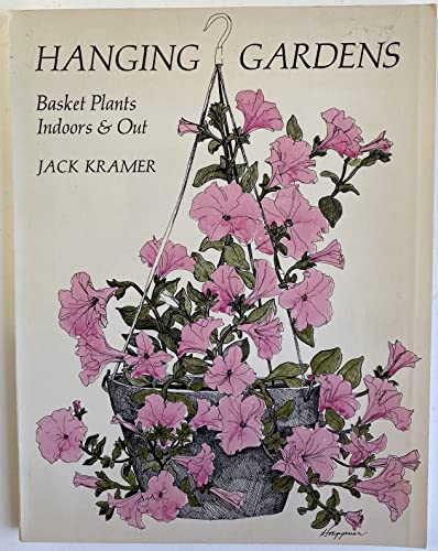 Imagen de archivo de Hanging Gardens : Basket Plants Indoor and Out a la venta por Better World Books: West
