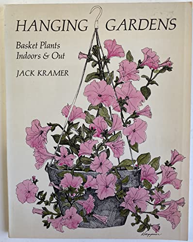 Stock image for Hanging Gardens: Basket Plants, Indoors and Out for sale by HPB Inc.