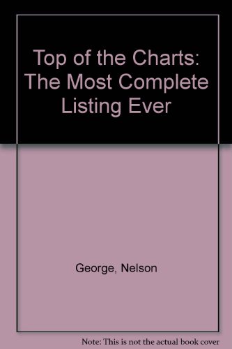 Stock image for Top of the Charts: The Most Complete Listing Ever for sale by Discover Books