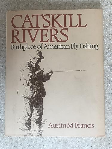 Stock image for Catskill Rivers: Birthplace of American Fly Fishing for sale by Ergodebooks