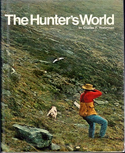 The Hunter's World (9780832902901) by Waterman, Charles