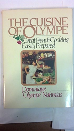 Stock image for The Cuisine of Olympe Great French Cooking Easily Prepared for sale by NWJbooks