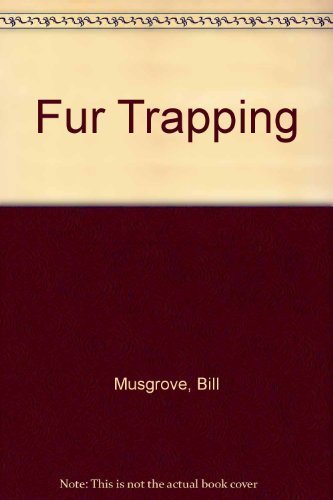 Stock image for Fur Trapping for sale by Bear Bookshop, John Greenberg