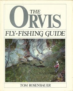 The Orvis Encyclopedia of Fly Fishing: Your Ultimate A to Z Guide to Being a Better Angler [Book]