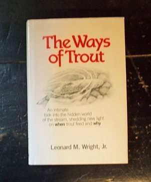 Imagen de archivo de The ways of trout: When trout feed and why a la venta por Half Price Books Inc.