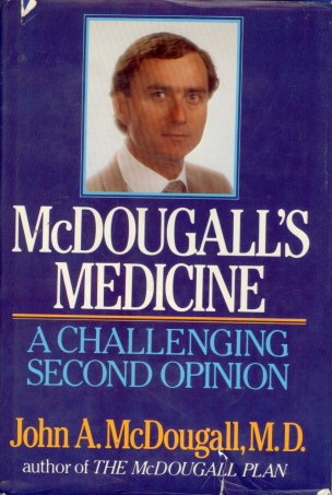 9780832904073: McDougall's Medicine: A Challenging Second Opinion