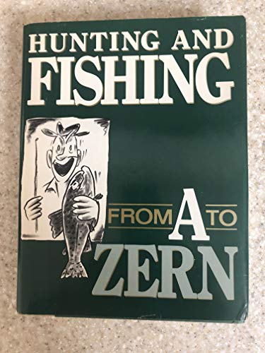 Imagen de archivo de Hunting and Fishing from A to Zern a la venta por HPB-Emerald