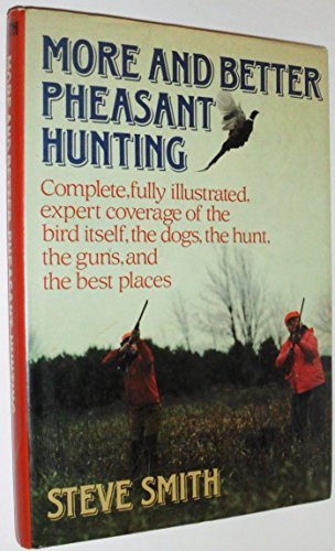 9780832904172: More and Better Pheasant Hunting