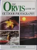 Beispielbild fr The Orvis Guide to Outdoor Photography zum Verkauf von Wonder Book