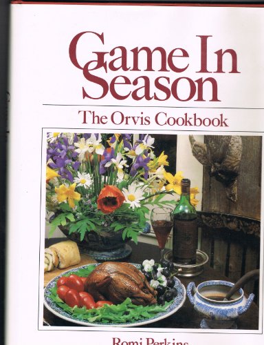 Beispielbild fr Game in Season : The Orvis Cookbook zum Verkauf von Better World Books