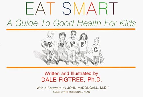 Beispielbild fr Eat Smart: A Guide to Good Health for Kids zum Verkauf von Wonder Book