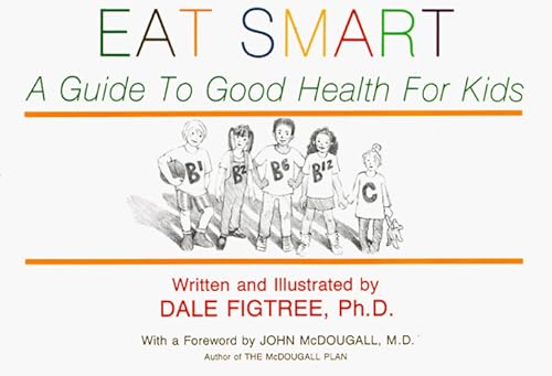 Imagen de archivo de Eat Smart: A Guide to Good Health for Kids a la venta por Wonder Book