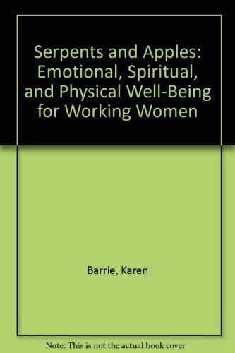 Beispielbild fr Serpents and Apples: Emotional, Spiritual, and Physical Well-Being for Working Women zum Verkauf von Redux Books