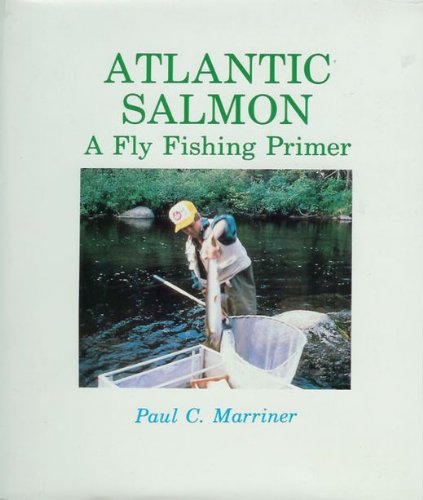 Atlantic Salmon: A Fly Fishing Primer