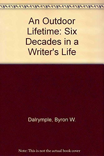 Beispielbild fr An Outdoor Lifetime: Six Decades in a Writer's Life zum Verkauf von ThriftBooks-Dallas