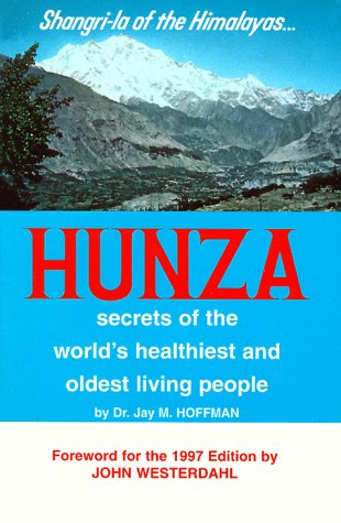 9780832905131: Hunza: Secrets of the World's Healthiest and Oldest Living People