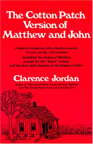 Stock image for The Cotton Patch Version of Matthew and John: Including the Gospel of Matthew.and the First Eight Chapters of the Gospel of John for sale by HPB-Diamond