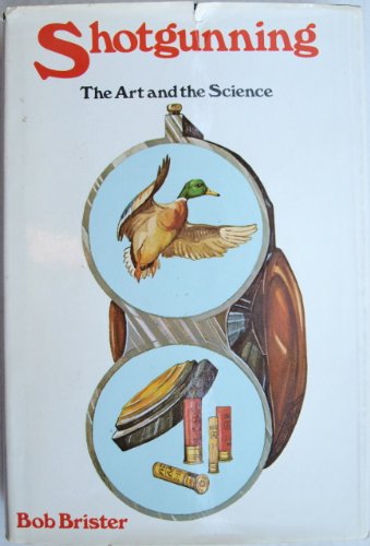 Beispielbild fr Shotgunning : The Art and the Science zum Verkauf von Better World Books