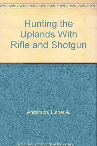 9780832919121: Hunting the Uplands With Rifle and Shotgun