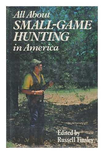 Stock image for All about Small Game Hunting in America for sale by ThriftBooks-Atlanta