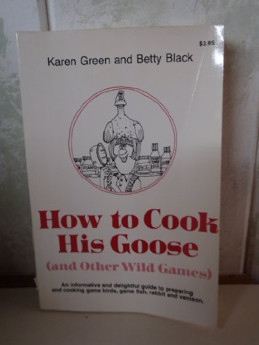 Beispielbild fr How to Cook His Goose zum Verkauf von Wonder Book