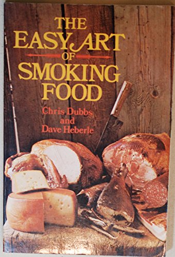 9780832926419: Easy Art of Smoking Food by Chris Dubbs (1982-12-02)