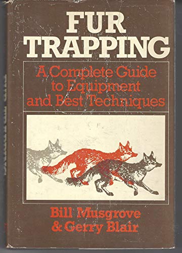 9780832928468: Fur Trapping: A Complete Guide to Equipment and Best Techniques