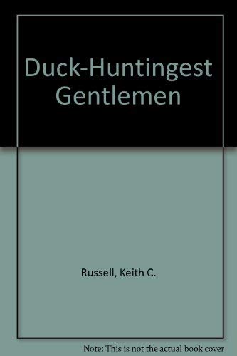 Stock image for Duck-Huntingest Gentlemen: A Collection of Waterfowling Stories for sale by 3rd St. Books