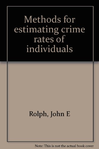 Methods for estimating crime rates of individuals (9780833003171) by Rolph, John E