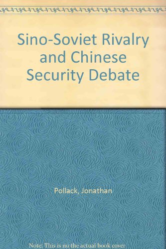 Stock image for Sino-Soviet Rivalry and Chinese Security Debate for sale by Table of Contents