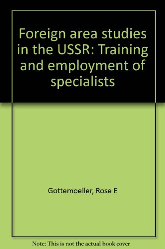 Imagen de archivo de Foreign Area Studies in the USSR : Training and Employment of Specialists a la venta por Better World Books