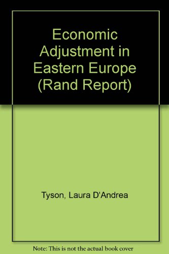 Economic Adjustment in Eastern Europe (Rand Report) (9780833005960) by Tyson, Laura D'Andrea