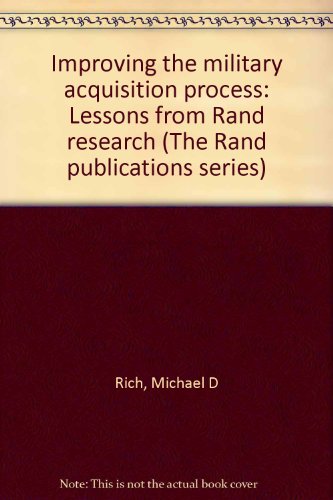 Improving the Military Acquisition Process : Lessons from Rand Research