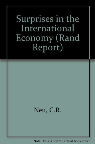 Surprises in the International Economy: Toward an Agenda for Planning and Research (Rand Report) (9780833007339) by Neu, C. R.; Henry, Donald Putnam