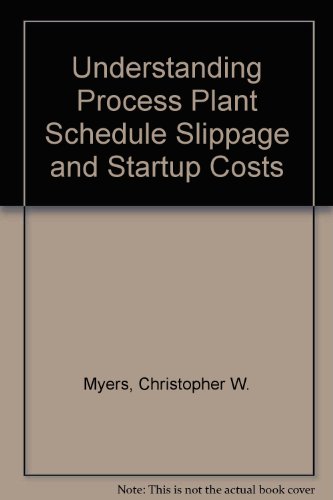 9780833007452: Understanding Process Plant Schedule Slippage and Startup Costs