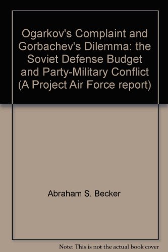 9780833008862: Ogarkov's Complaint and Gorbachev's Dilemma : The
