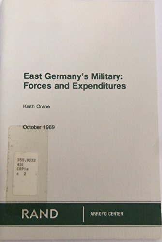 East Germany's military: Forces and expenditures (9780833010339) by Crane, Keith