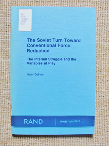 Stock image for The Soviet turn toward conventional force reduction: The internal struggle and the variables at play for sale by Redux Books