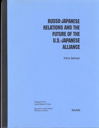 Stock image for Russo-Japanese Relations and the Future of the U.S.-Japanese Alliance for sale by Webster's Bookstore Cafe, Inc.