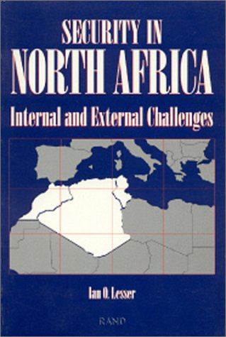 Security in North Africa: Internal and External Challenges (9780833013804) by Lesser, I. O.